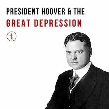 Analyzing President Hoover’s Response to the Great Depression