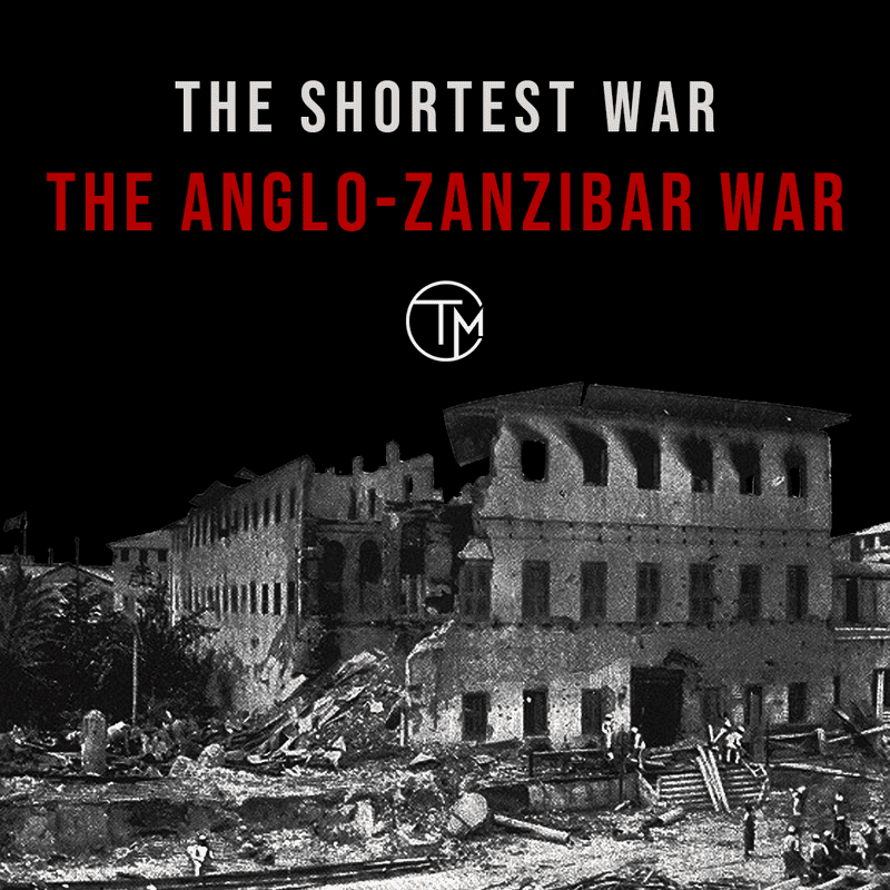 Anglo-Zanzibar War: The Shortest War in History