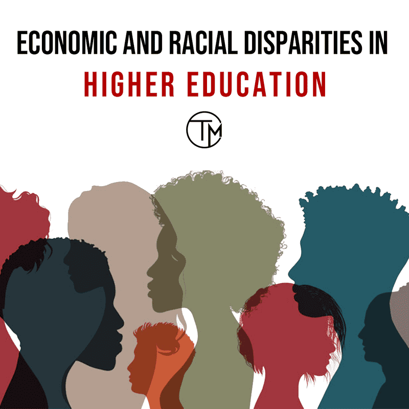 A Vicious Cycle: Economic and Racial Disparities in Higher Education