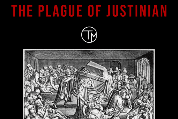 The World’s First Plague Pandemic: Plague of Justinian