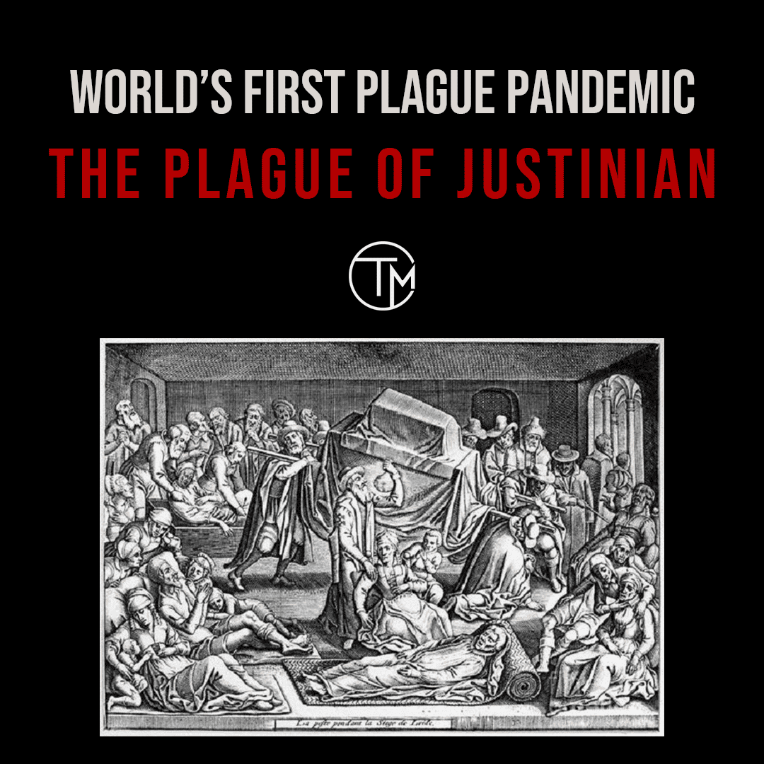 The World’s First Plague Pandemic: Plague of Justinian